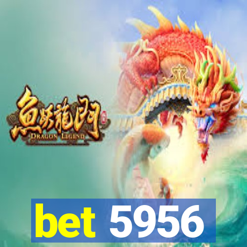 bet 5956